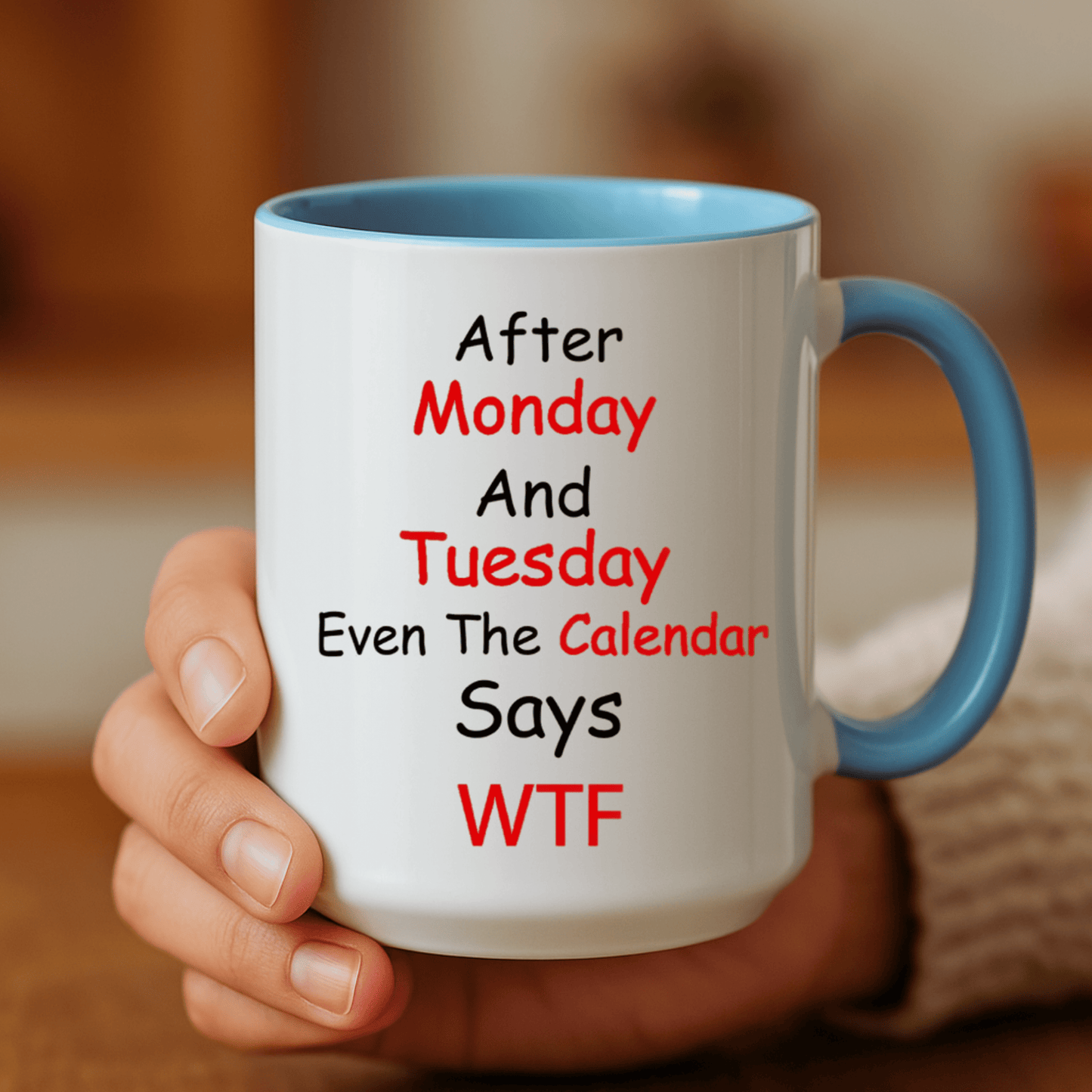 After Monday and Tuesday WTF Mug, Funny Workweek Coffee Cup
