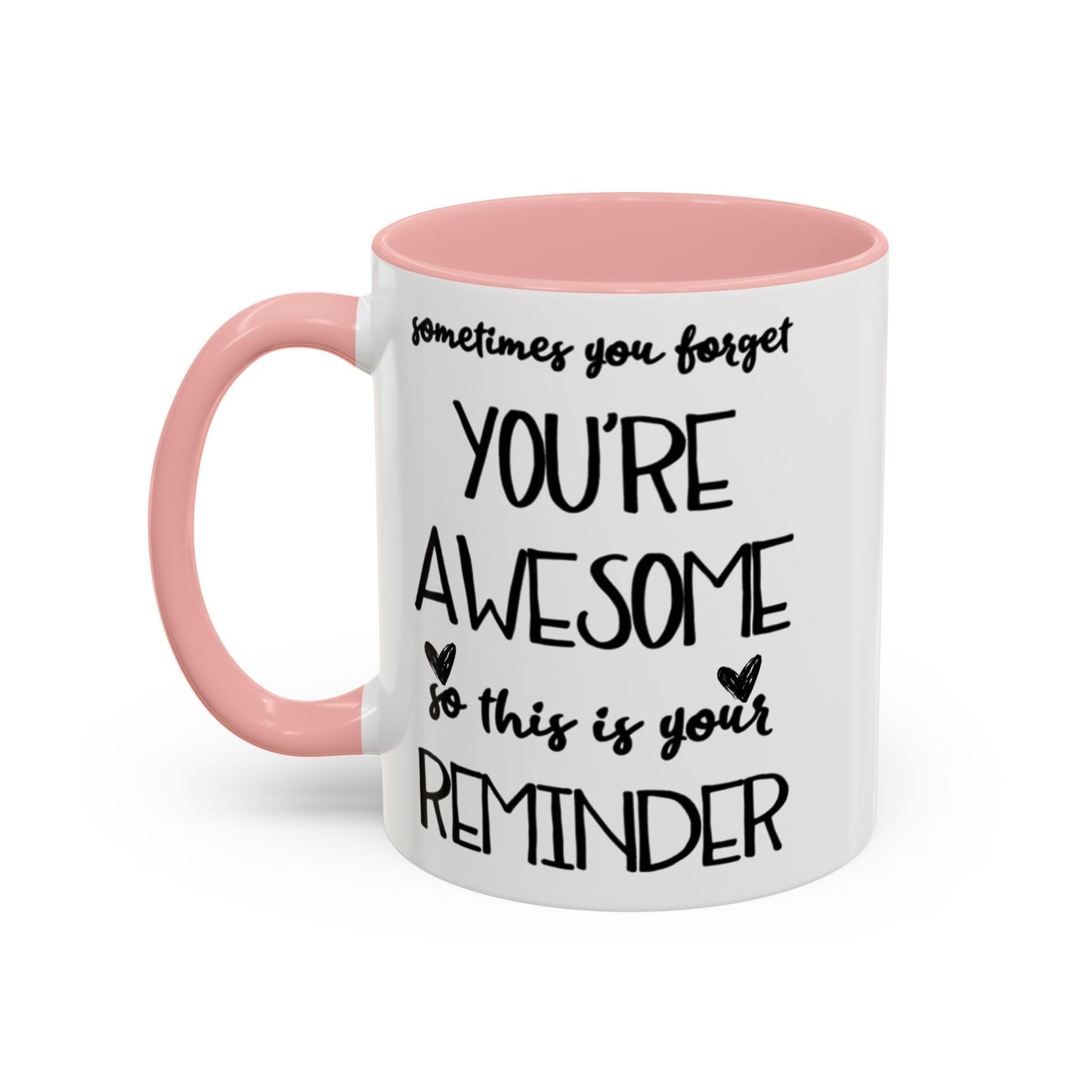 Sometimes You Forget You're Awesome Mug, Motivational Gift