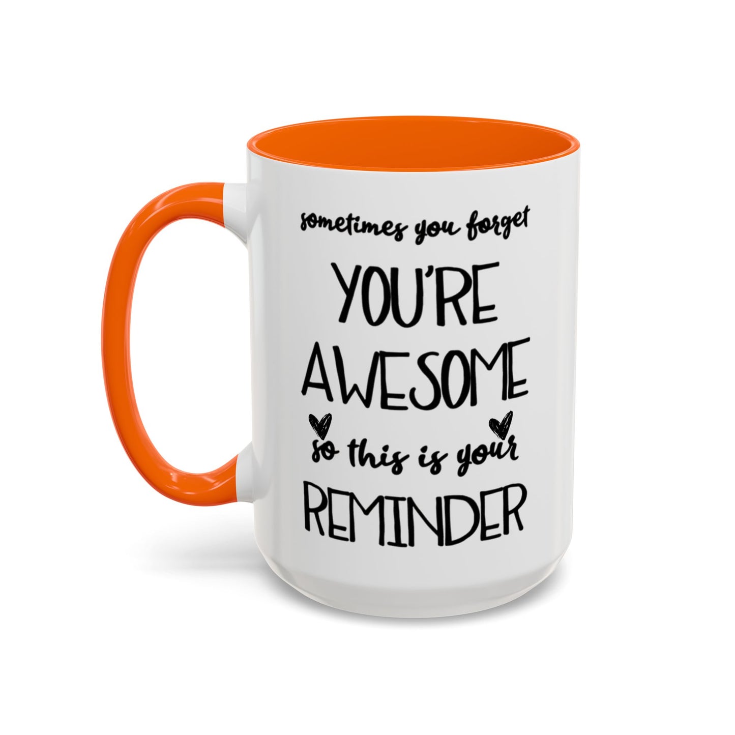 Sometimes You Forget You're Awesome Mug, Motivational Gift