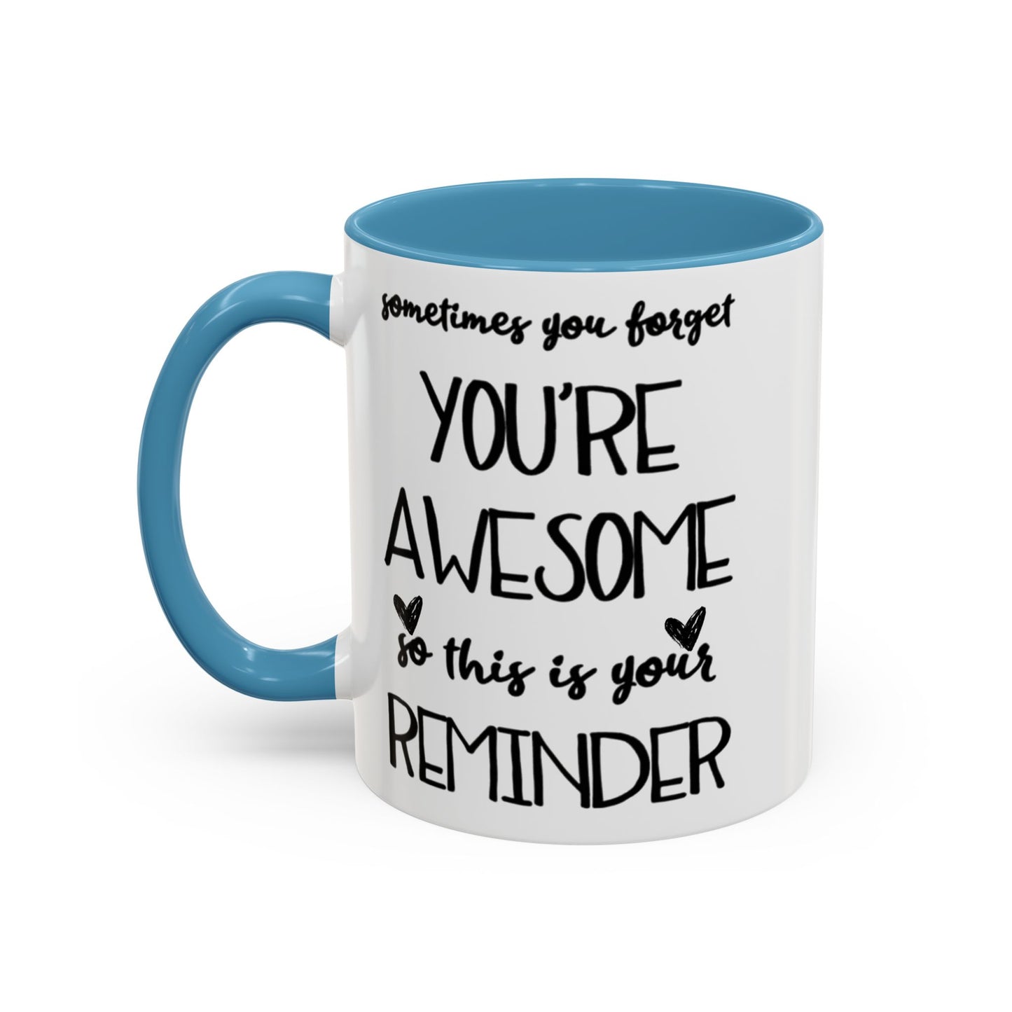 Sometimes You Forget You're Awesome Mug, Motivational Gift