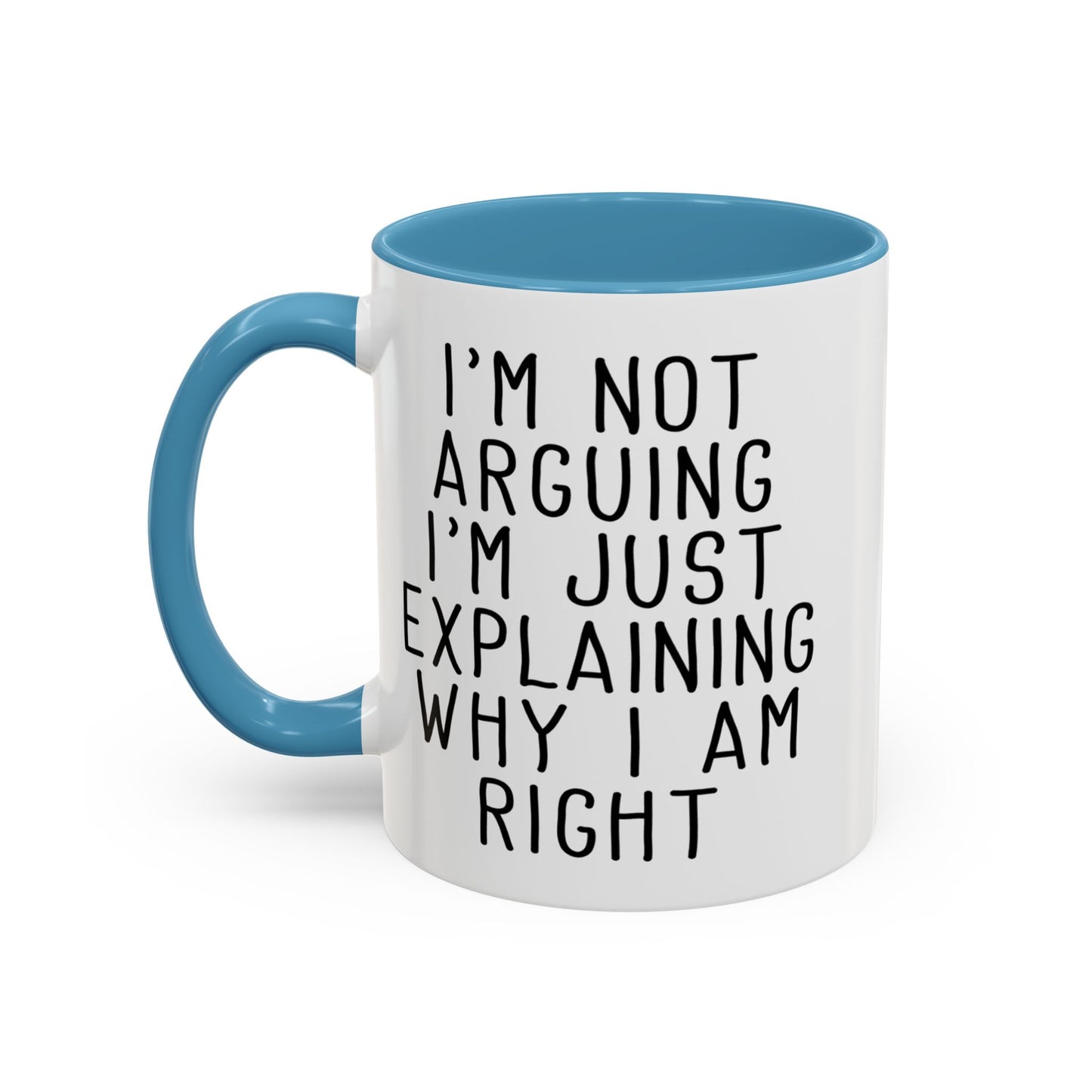 I’m Not Arguing Mug, Funny Sarcastic Coffee Cup