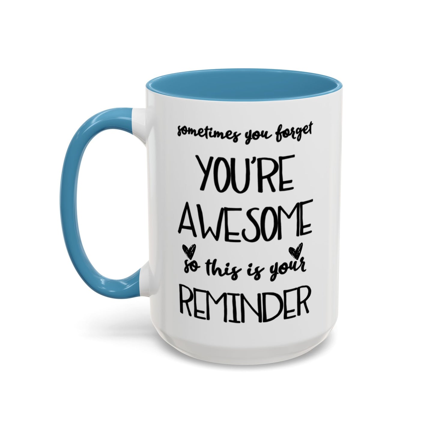 Sometimes You Forget You're Awesome Mug, Motivational Gift