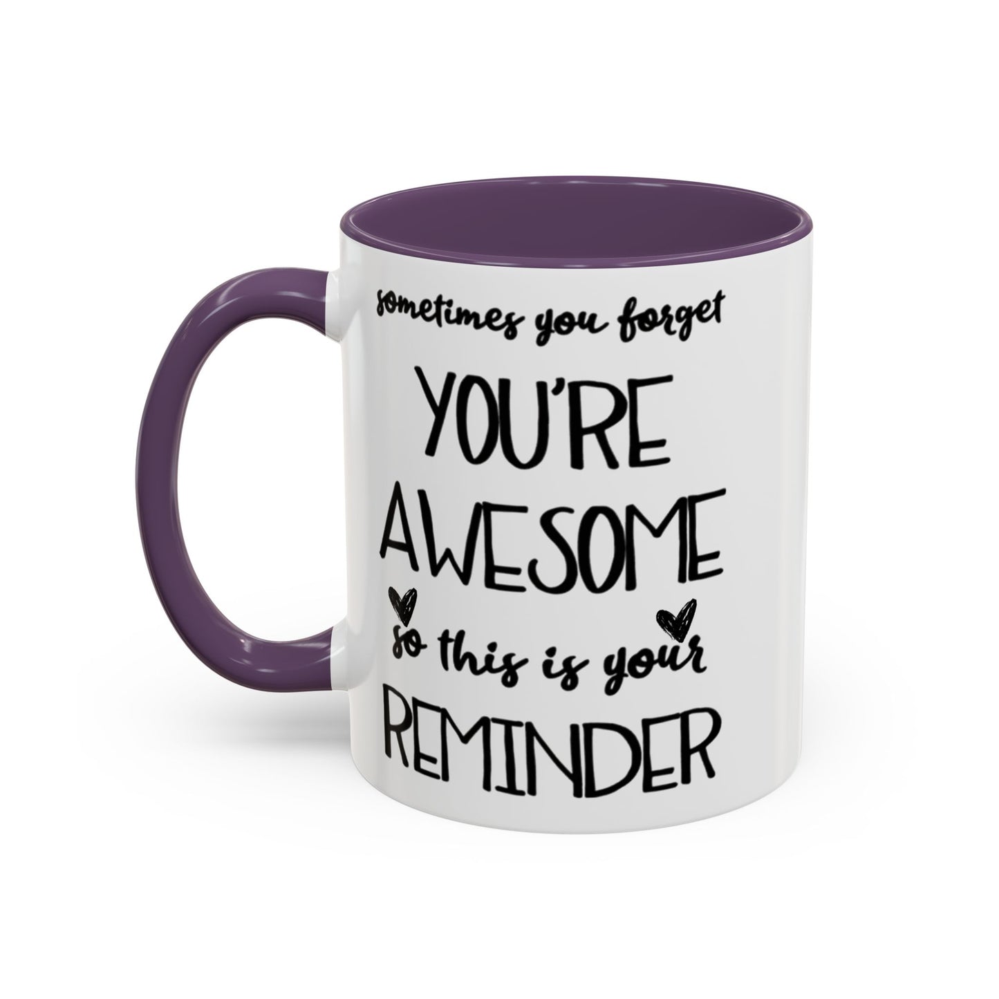 Sometimes You Forget You're Awesome Mug, Motivational Gift