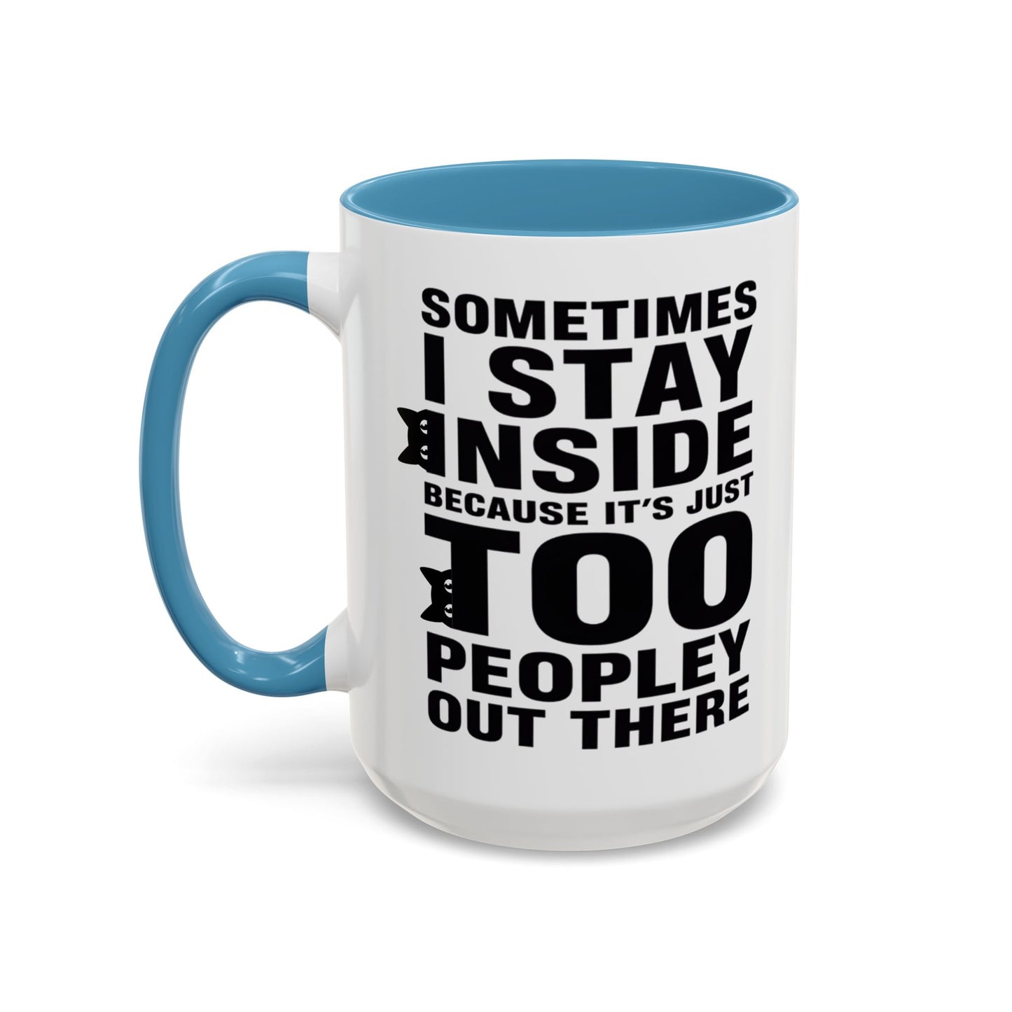 Sometimes I Stay Inside Mug, Funny Introvert Cat Mug