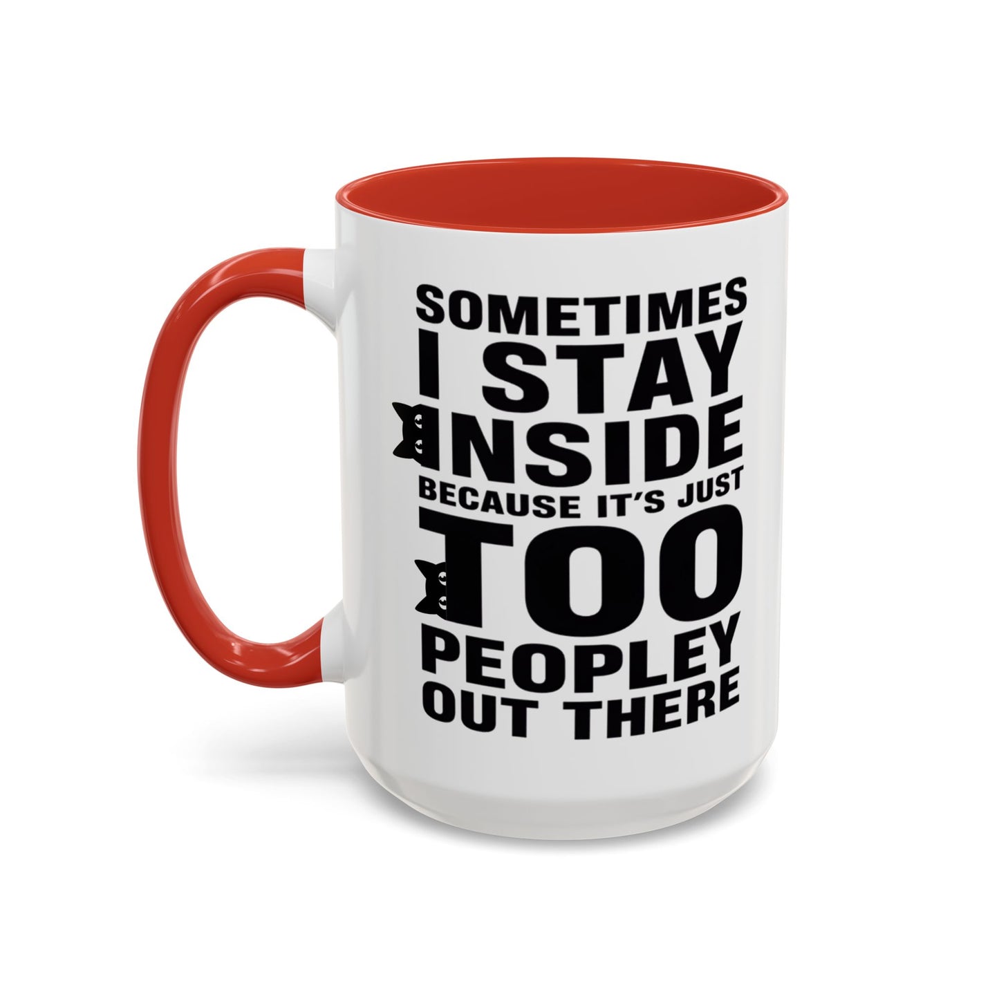 Sometimes I Stay Inside Mug, Funny Introvert Cat Mug