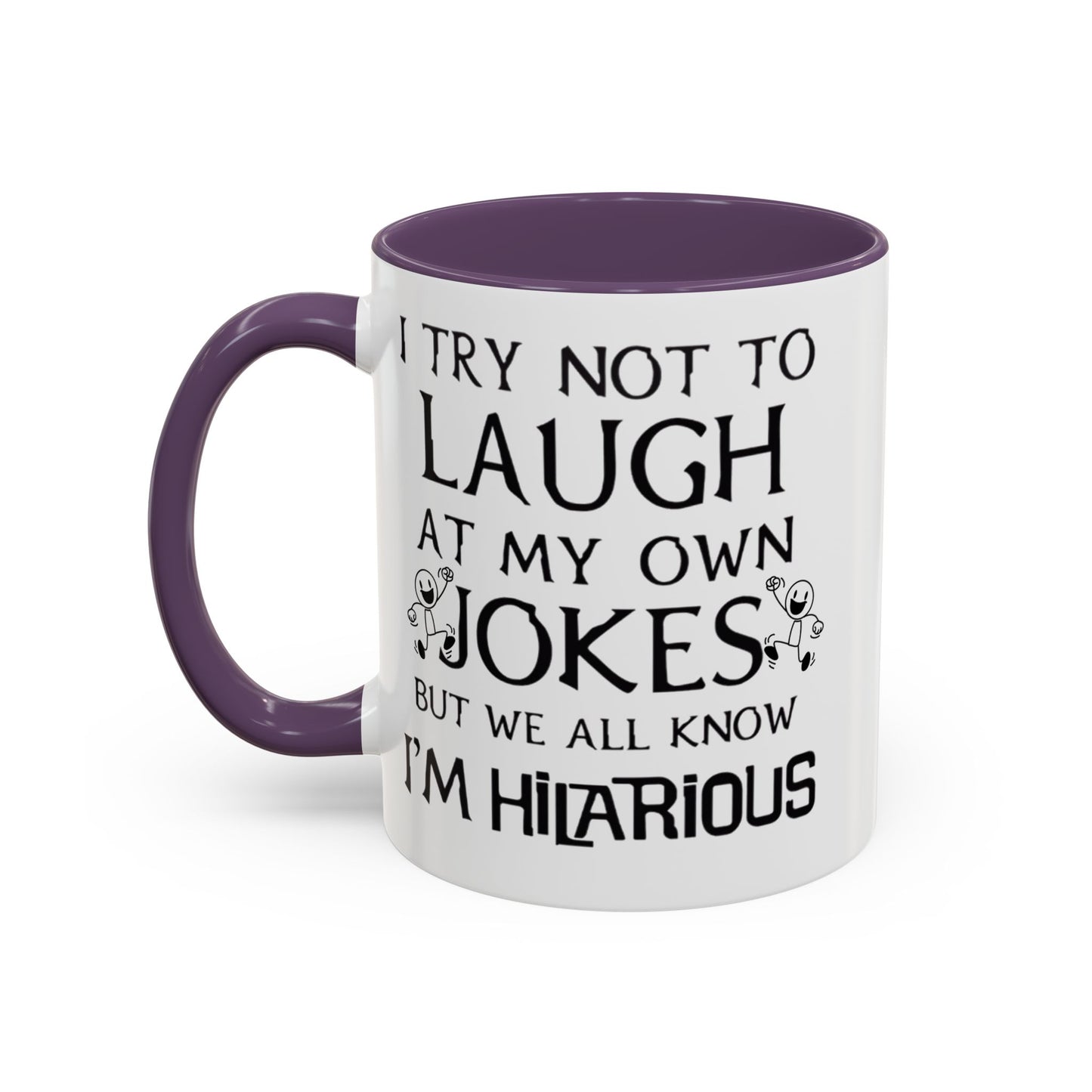 I Try Not to Laugh at My Own Jokes Mug, Funny Coffee Cup