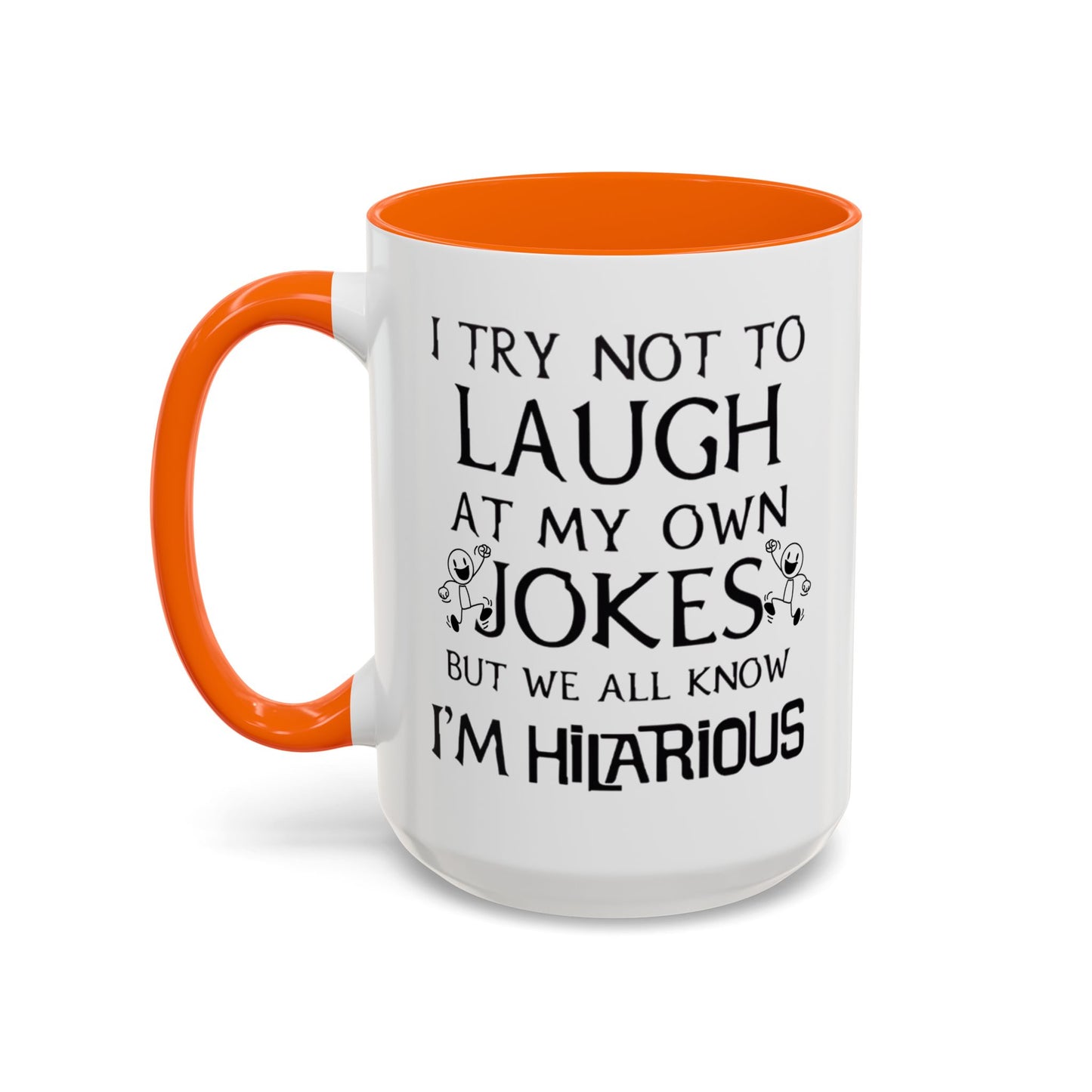 I Try Not to Laugh at My Own Jokes Mug, Funny Coffee Cup