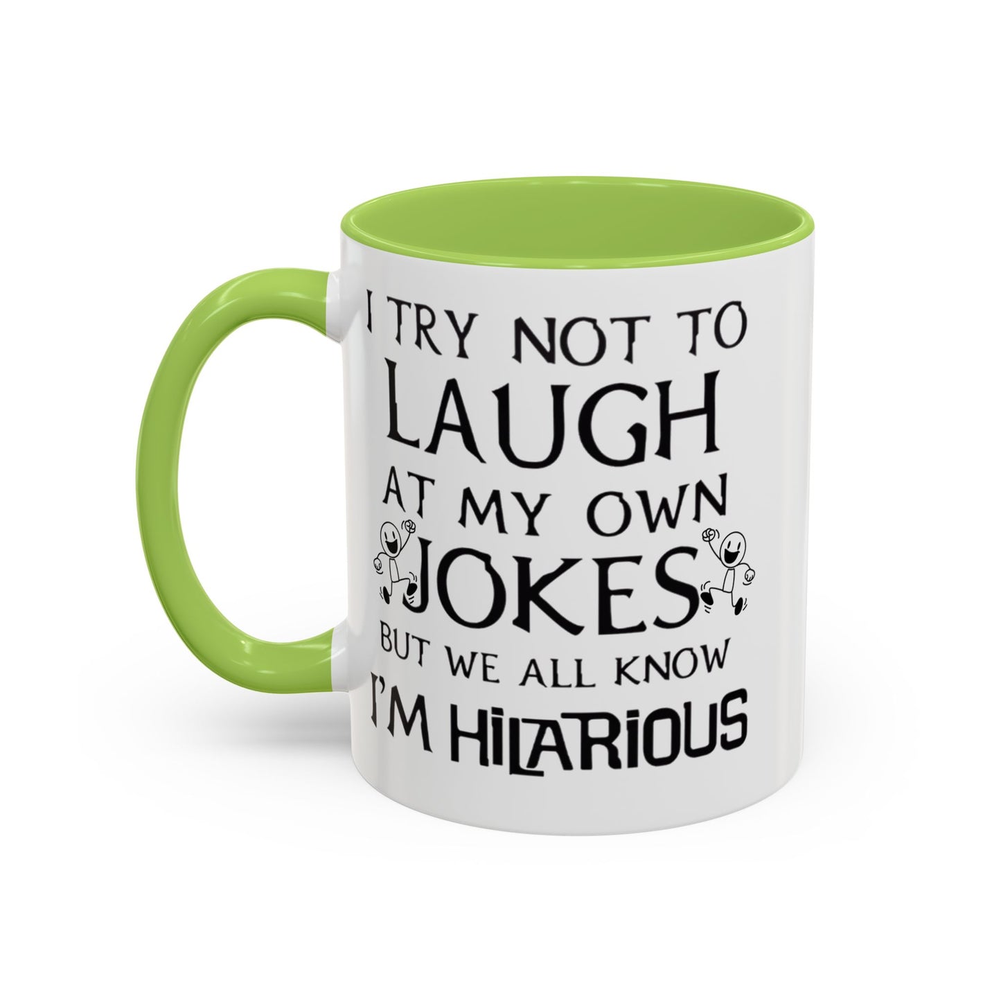 I Try Not to Laugh at My Own Jokes Mug, Funny Coffee Cup