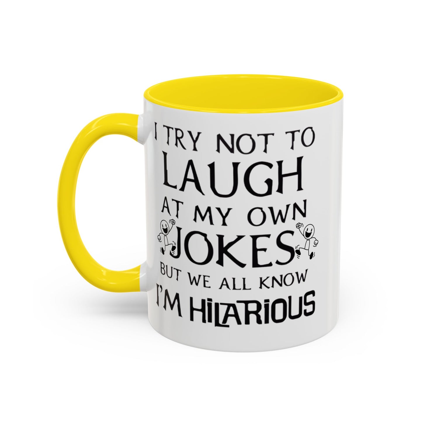 I Try Not to Laugh at My Own Jokes Mug, Funny Coffee Cup