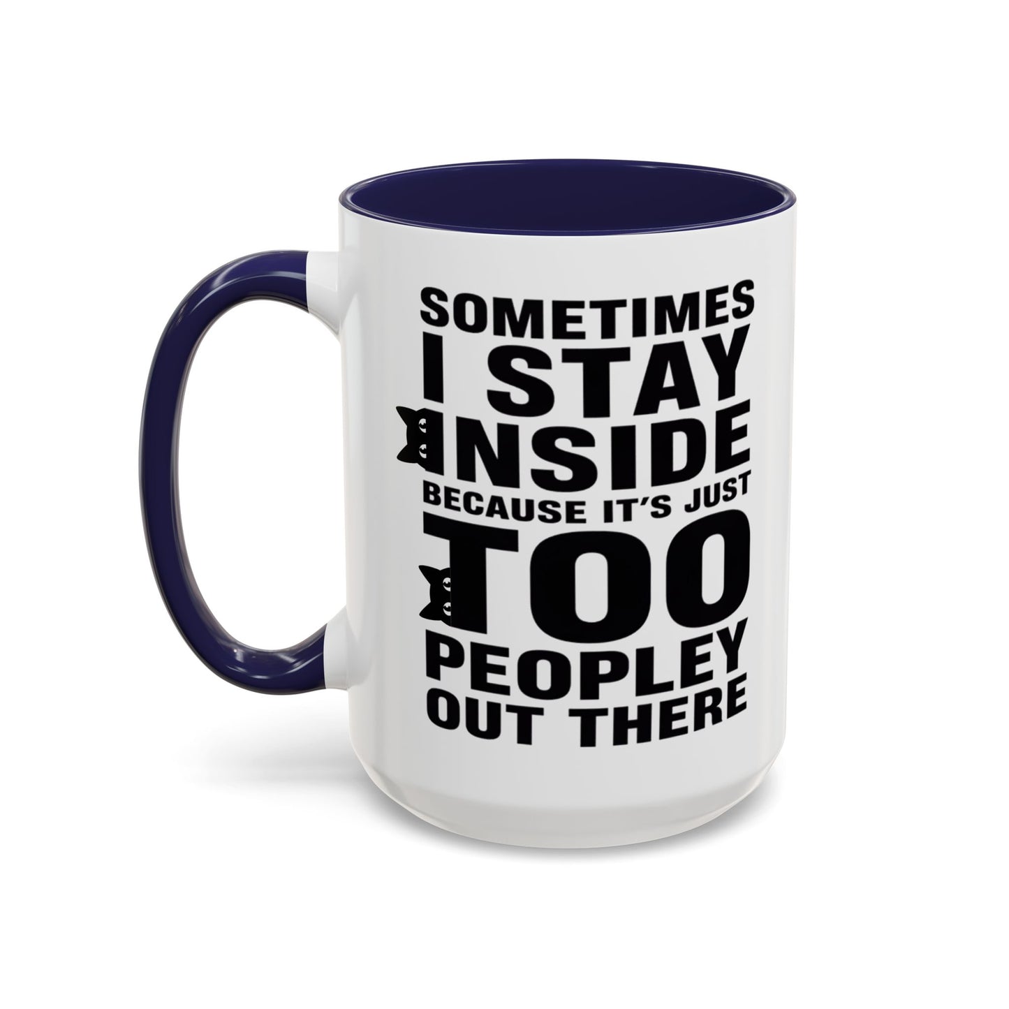 Sometimes I Stay Inside Mug, Funny Introvert Cat Mug