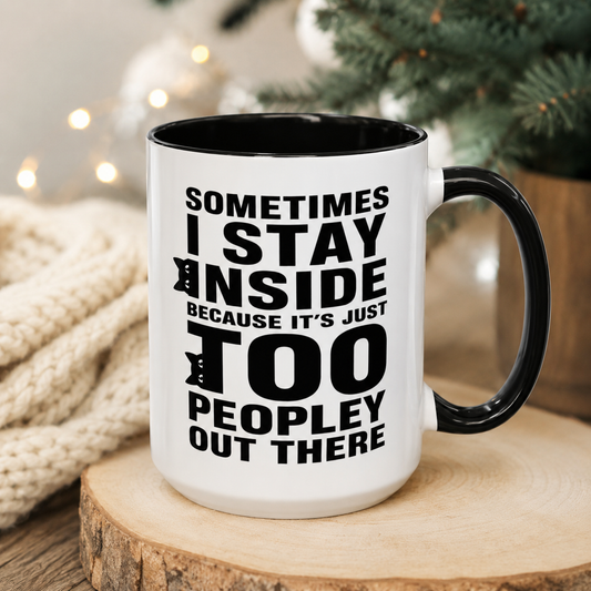 Sometimes I Stay Inside Mug, Funny Introvert Cat Mug