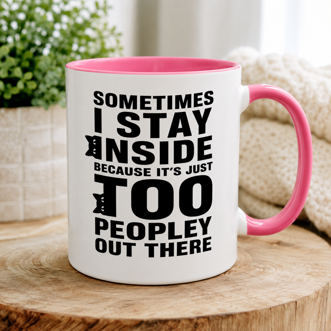 Sometimes I Stay Inside Mug, Funny Introvert Cat Mug