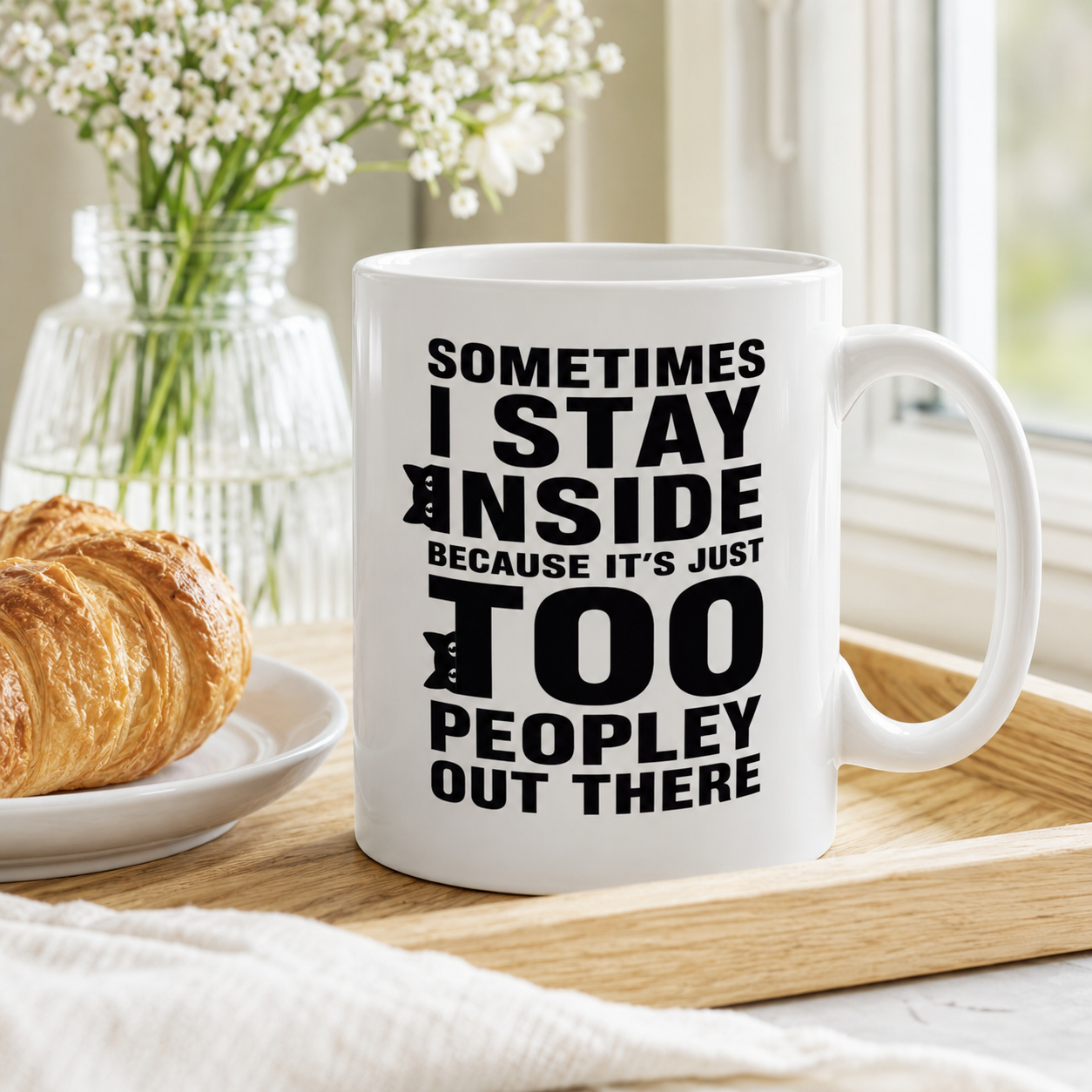 Funny Introvert Coffee Mug, Sometimes I Stay Inside Because It’s Just Too Peopley Out There
