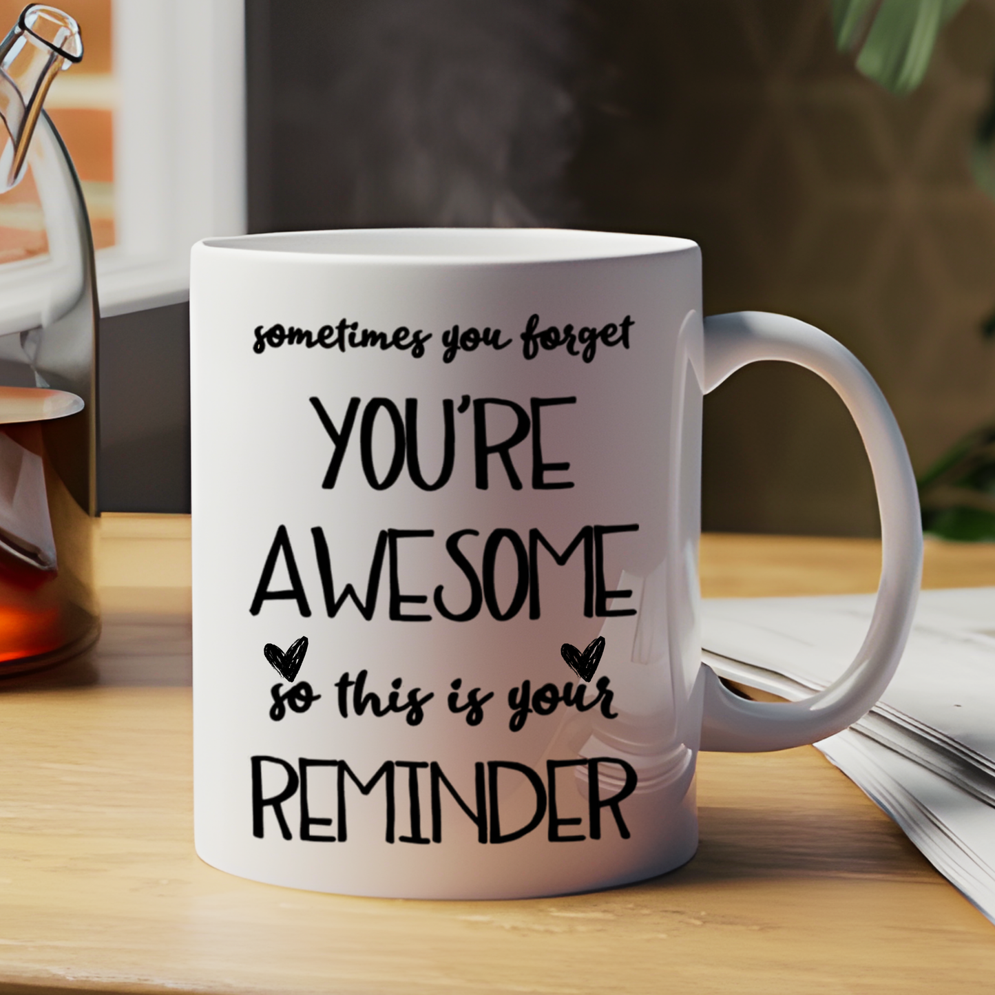 Funny Reminder Coffee Mug, Sometimes You Forget You’re Awesome