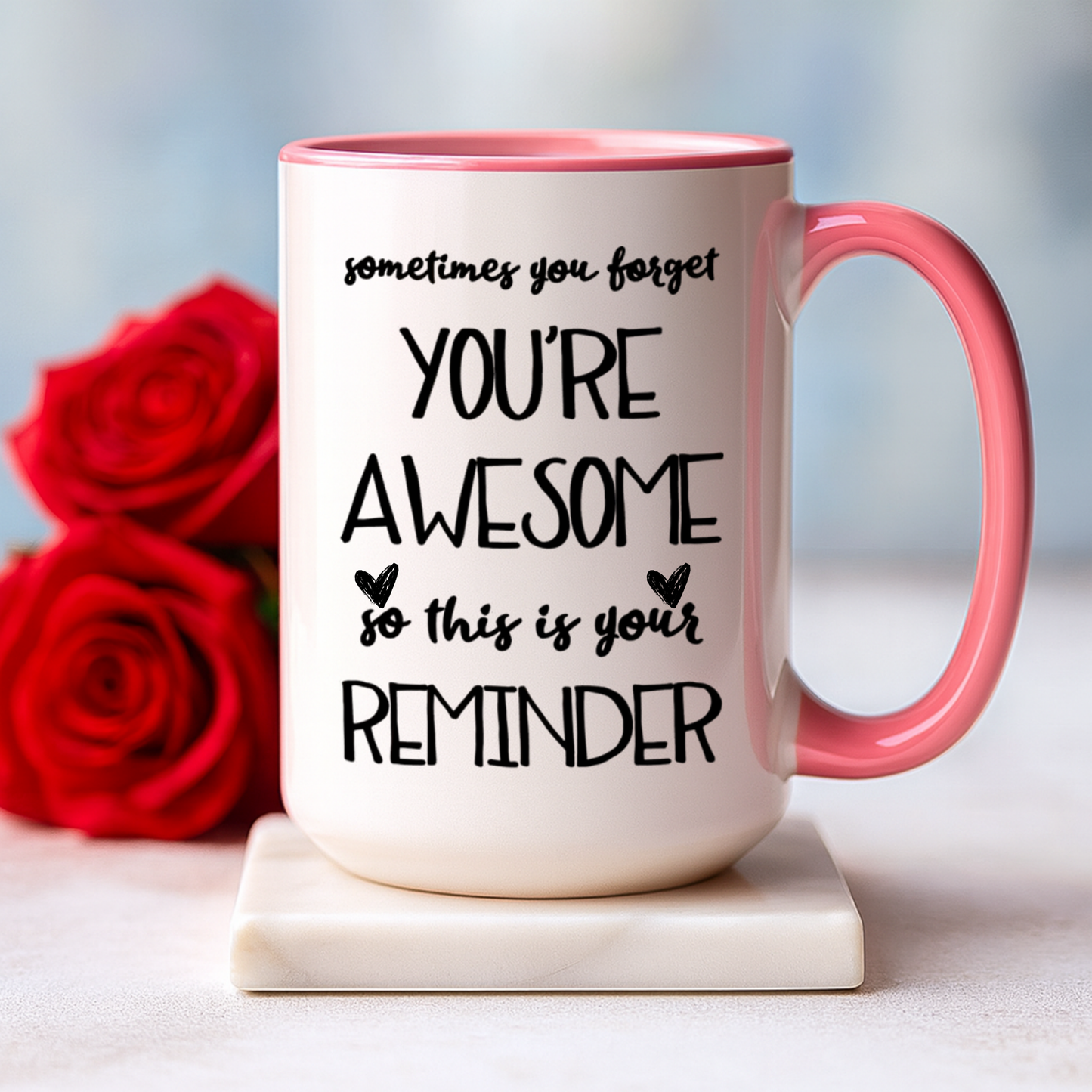 Sometimes You Forget You're Awesome Mug, Motivational Gift
