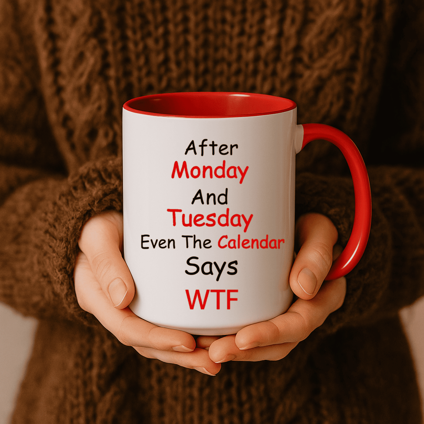 After Monday and Tuesday WTF Mug, Funny Workweek Coffee Cup