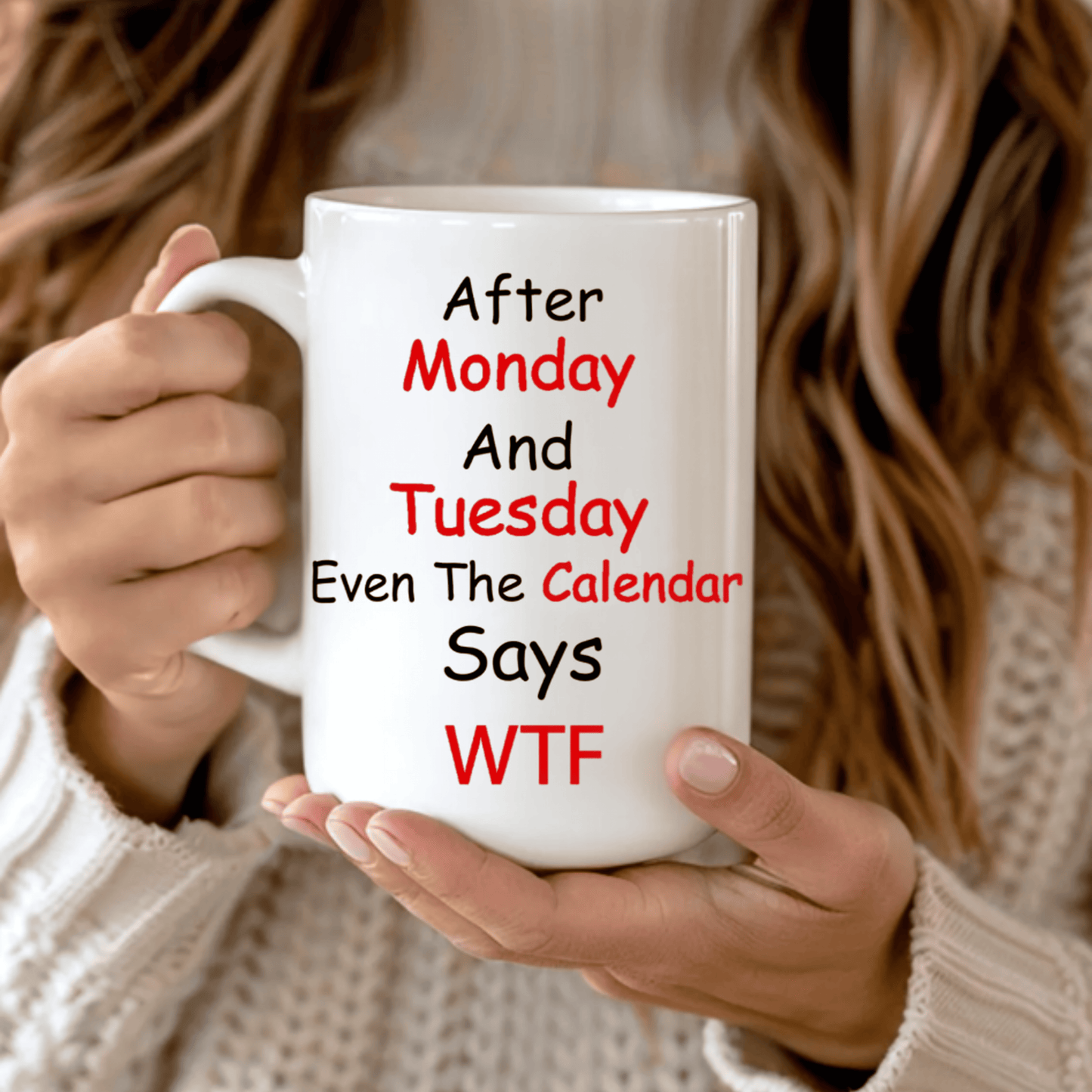 Funny Monday Tuesday Mug, Even the Calendar Says WTF