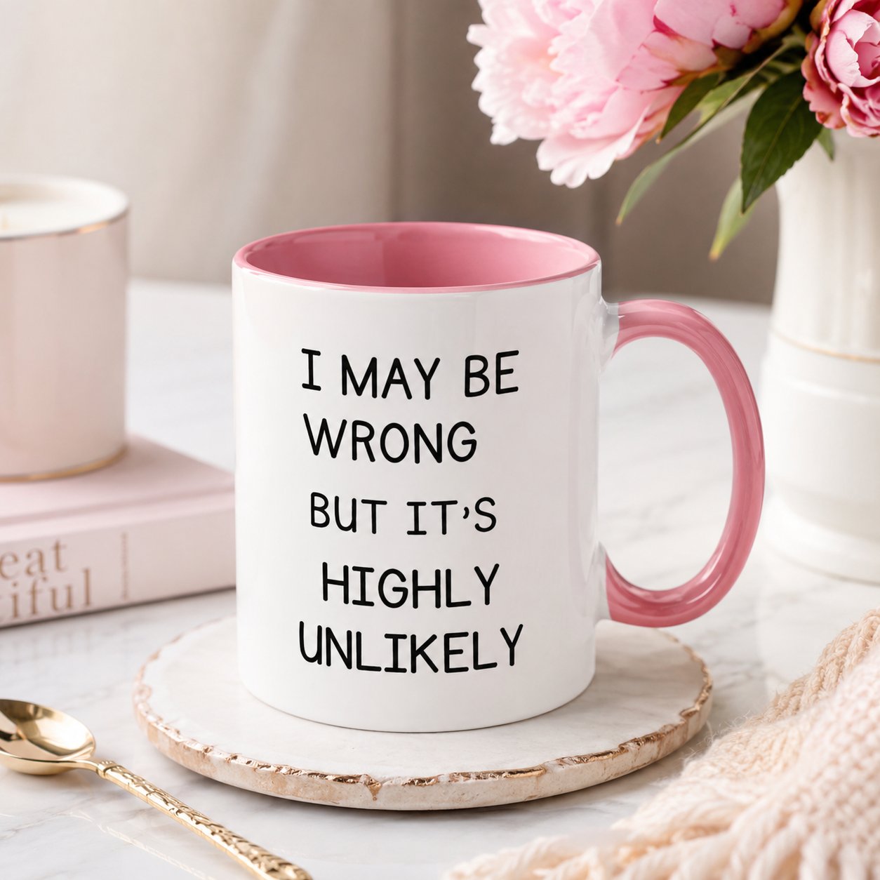 I May Be Wrong But It’s Highly Unlikely Mug