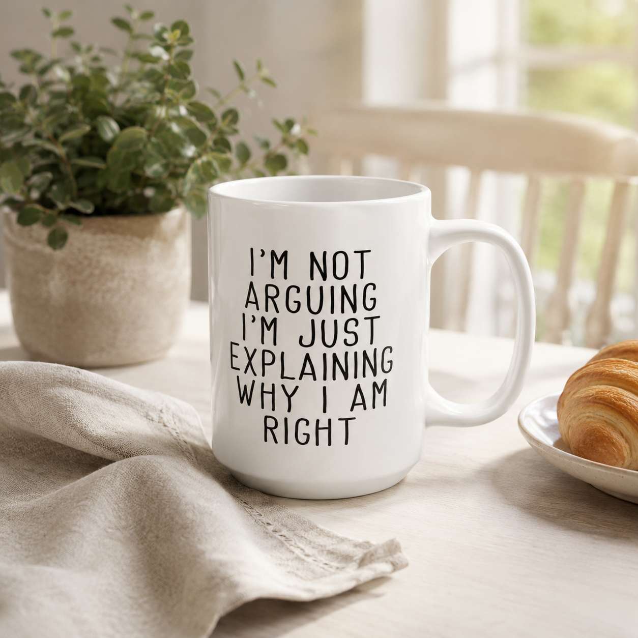 Funny I’m Not Arguing Coffee Mug, Why I Am Right Quote