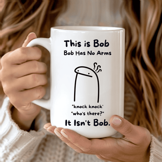 Bob Has No Arms Coffee Mug, Funny Bad Joke Cup