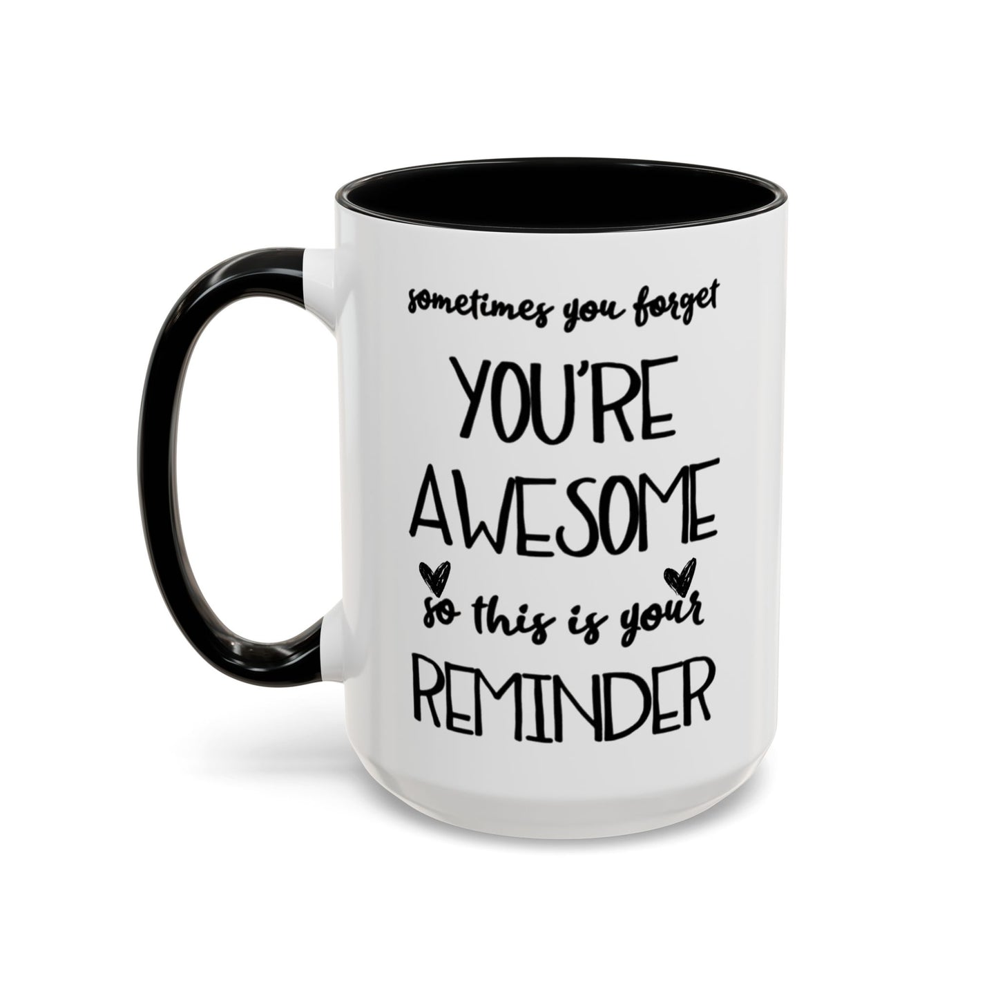 Sometimes You Forget You're Awesome Mug, Motivational Gift