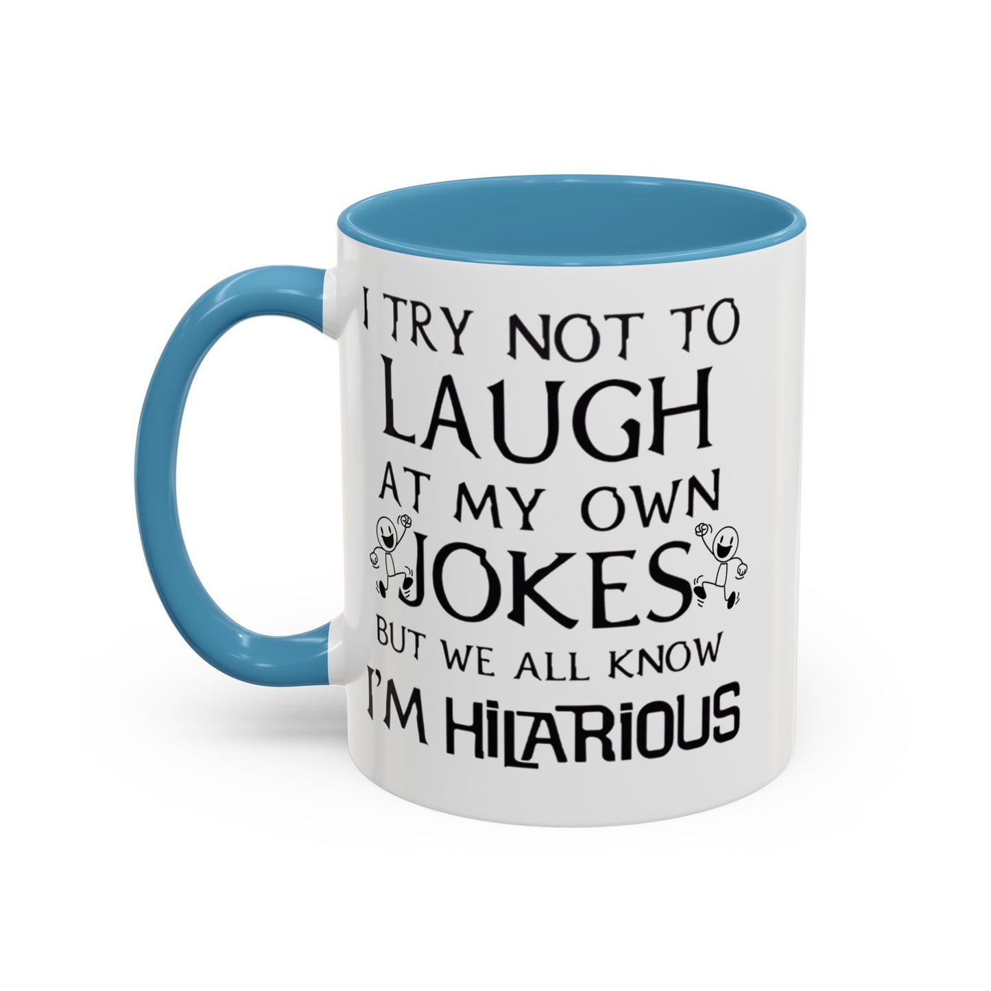 I Try Not to Laugh at My Own Jokes Mug, Funny Coffee Cup