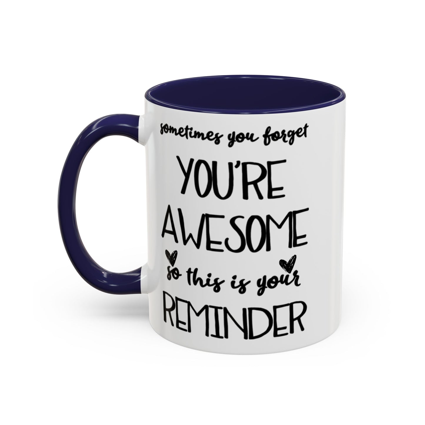 Sometimes You Forget You're Awesome Mug, Motivational Gift