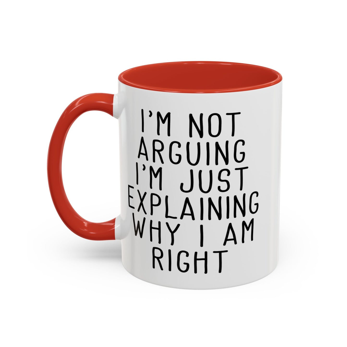 I’m Not Arguing Mug, Funny Sarcastic Coffee Cup