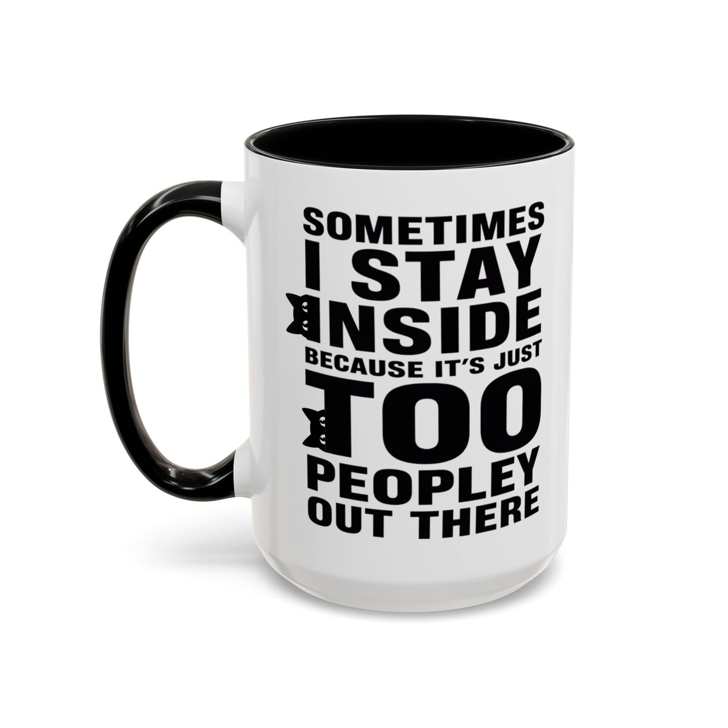 Sometimes I Stay Inside Mug, Funny Introvert Cat Mug