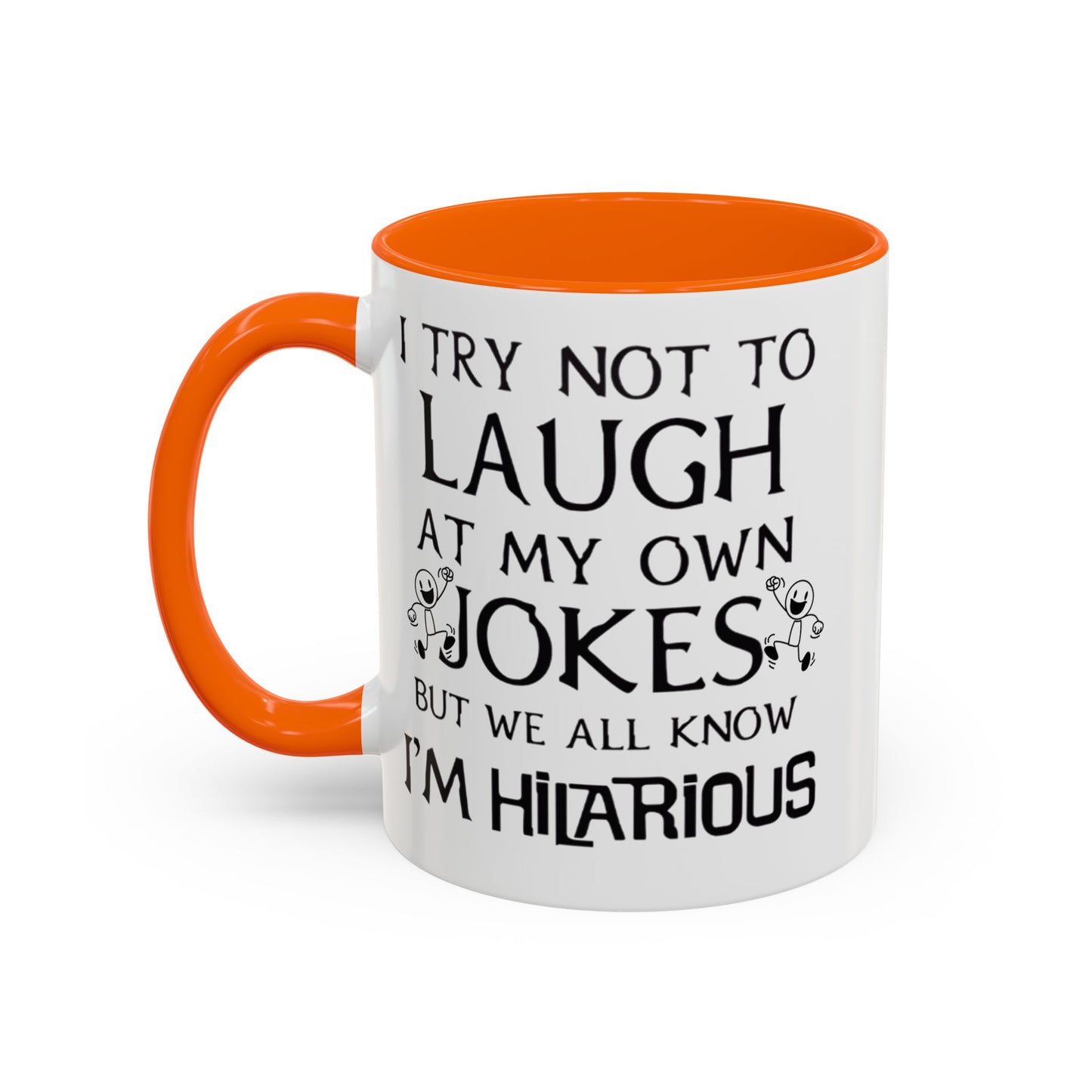 I Try Not to Laugh at My Own Jokes Mug, Funny Coffee Cup