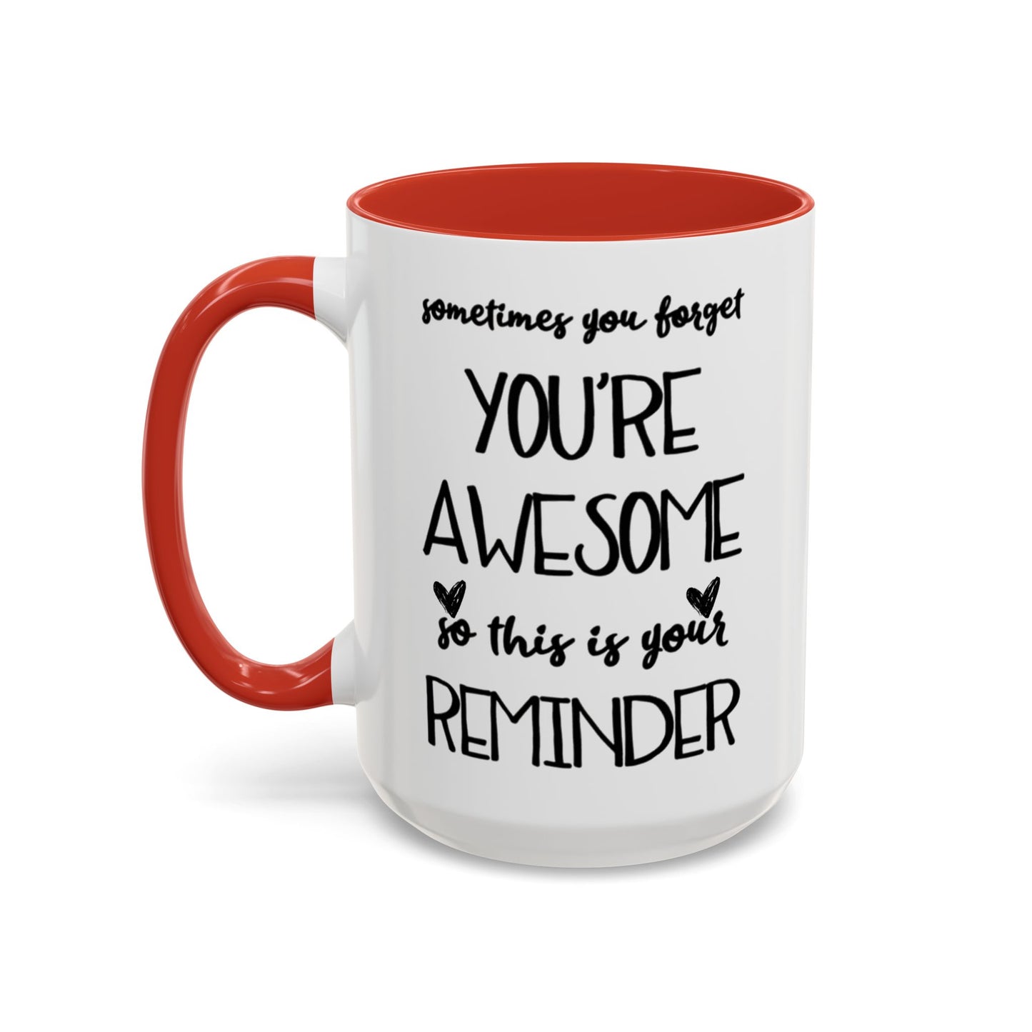 Sometimes You Forget You're Awesome Mug, Motivational Gift