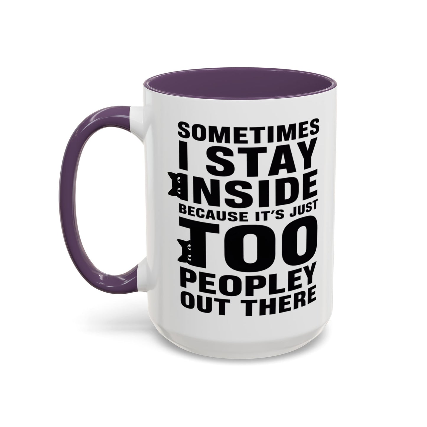 Sometimes I Stay Inside Mug, Funny Introvert Cat Mug