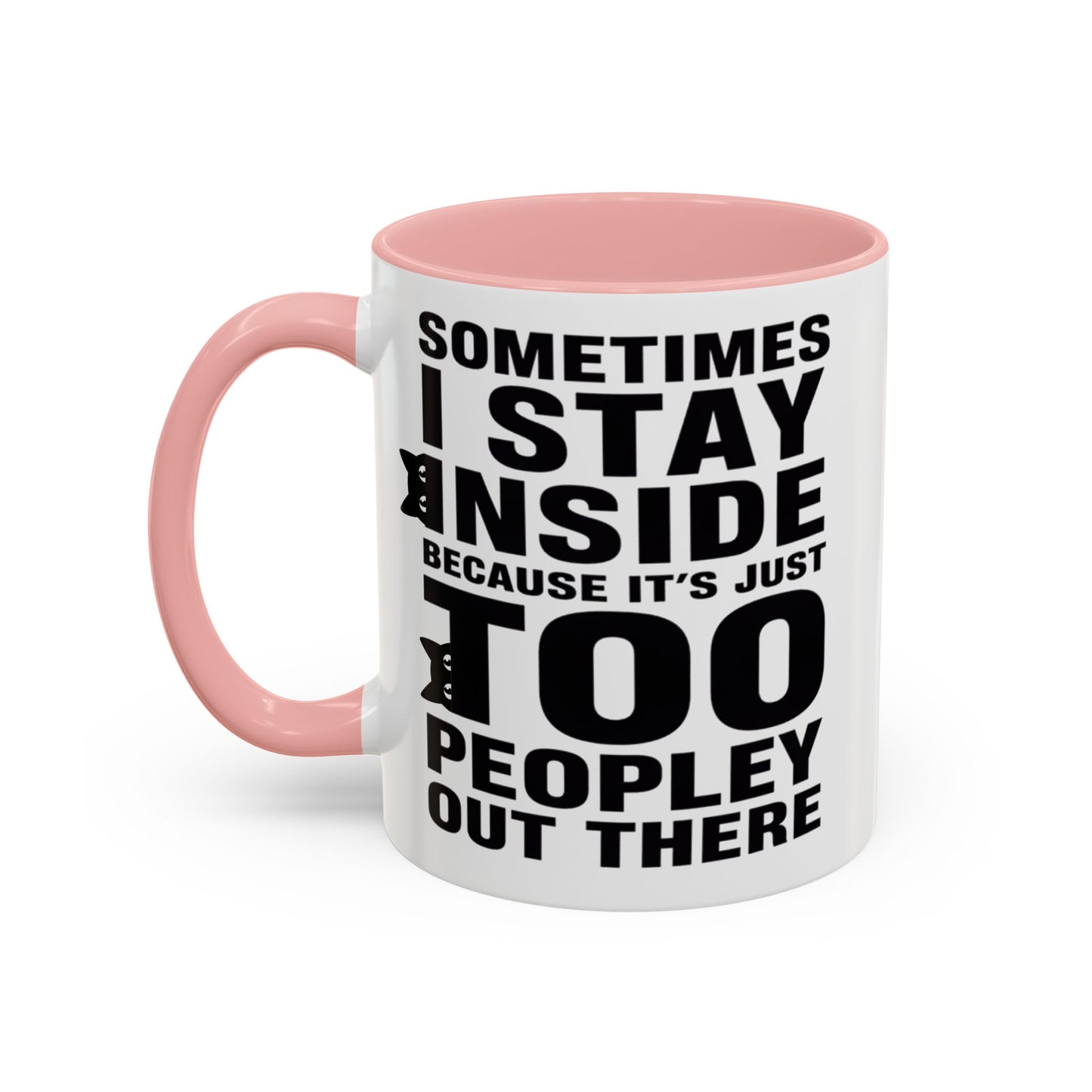 Sometimes I Stay Inside Mug, Funny Introvert Cat Mug
