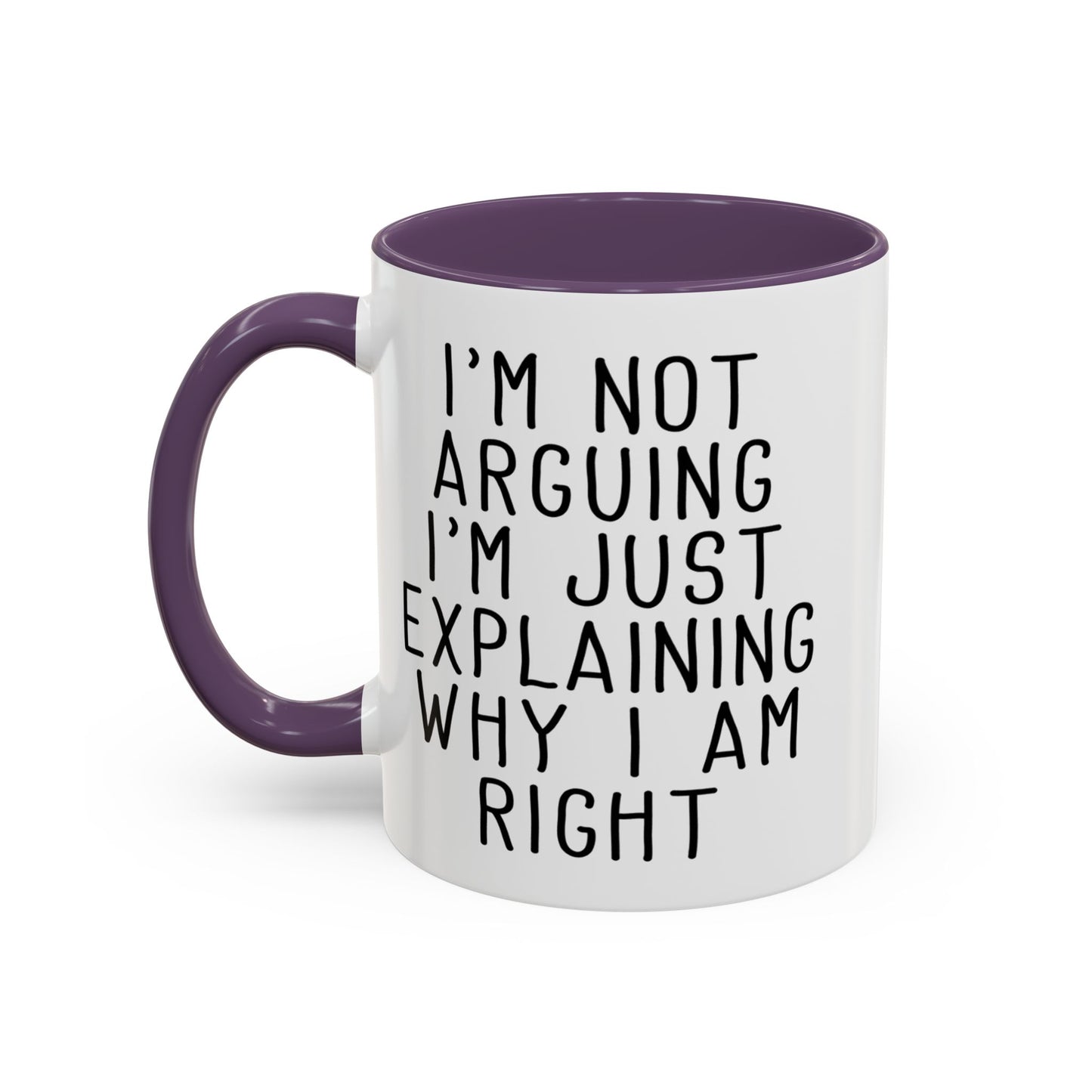 I’m Not Arguing Mug, Funny Sarcastic Coffee Cup