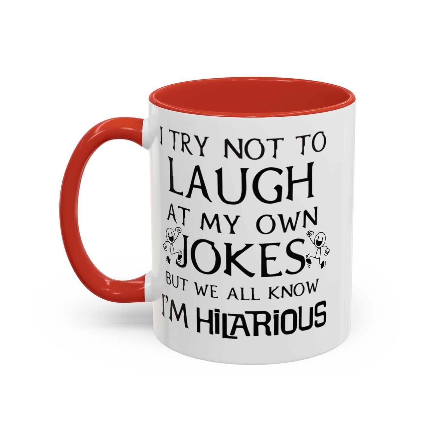 I Try Not to Laugh at My Own Jokes Mug, Funny Coffee Cup