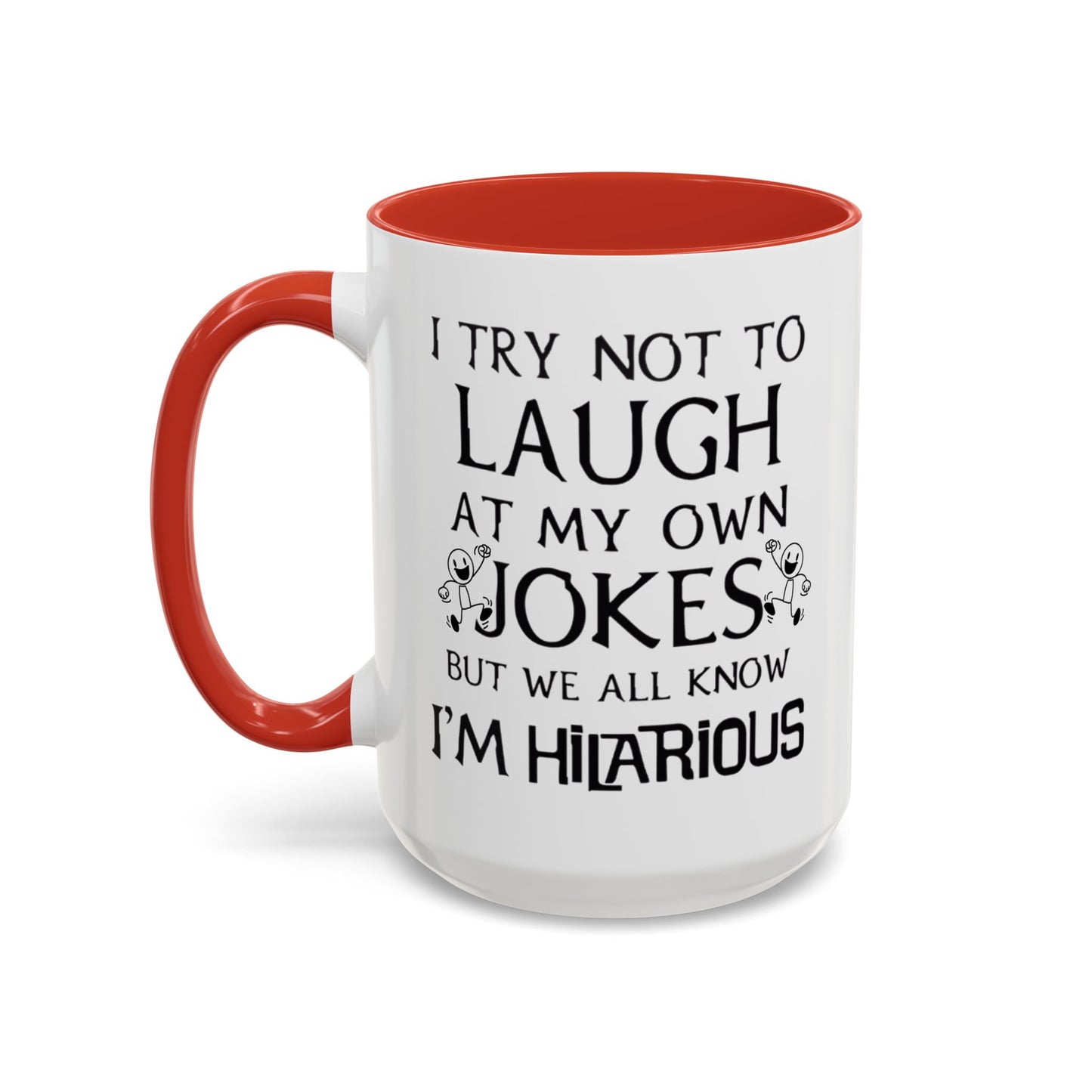 I Try Not to Laugh at My Own Jokes Mug, Funny Coffee Cup