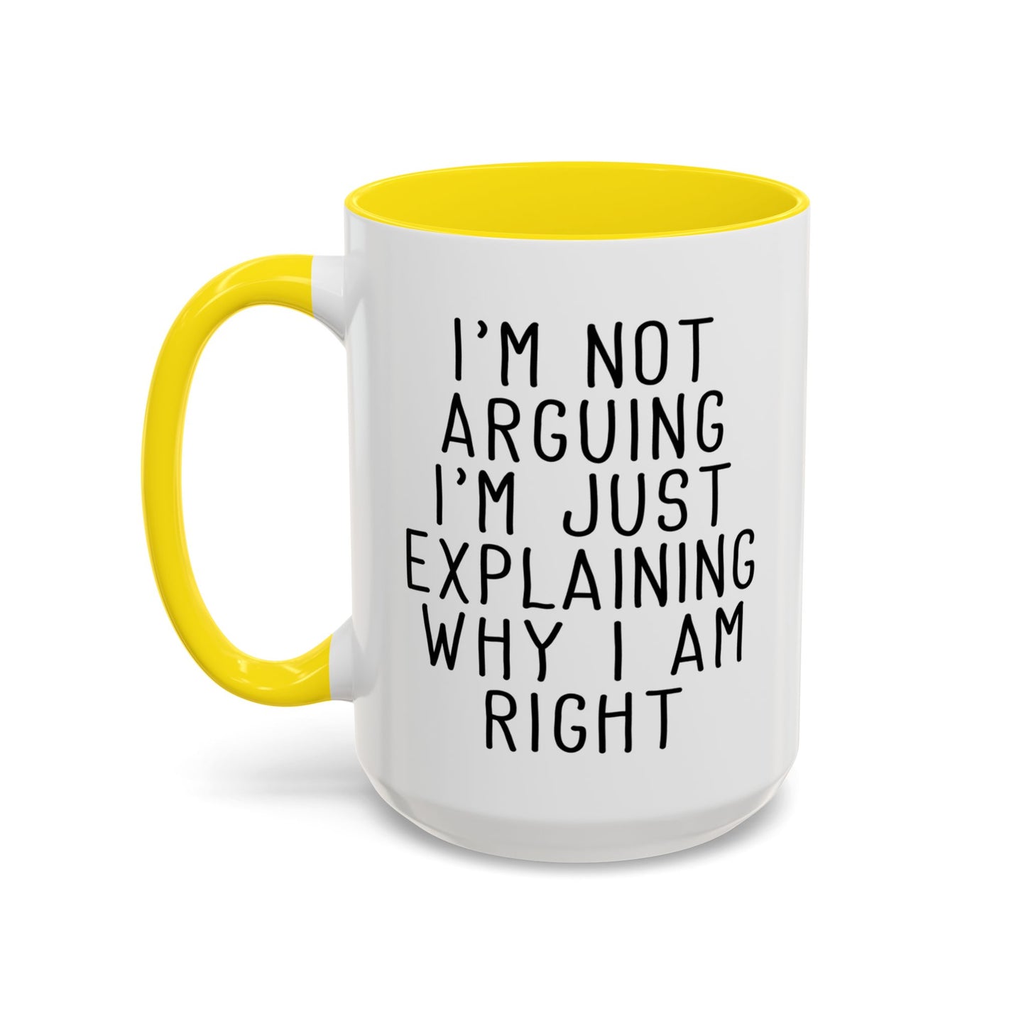 I’m Not Arguing Mug, Funny Sarcastic Coffee Cup