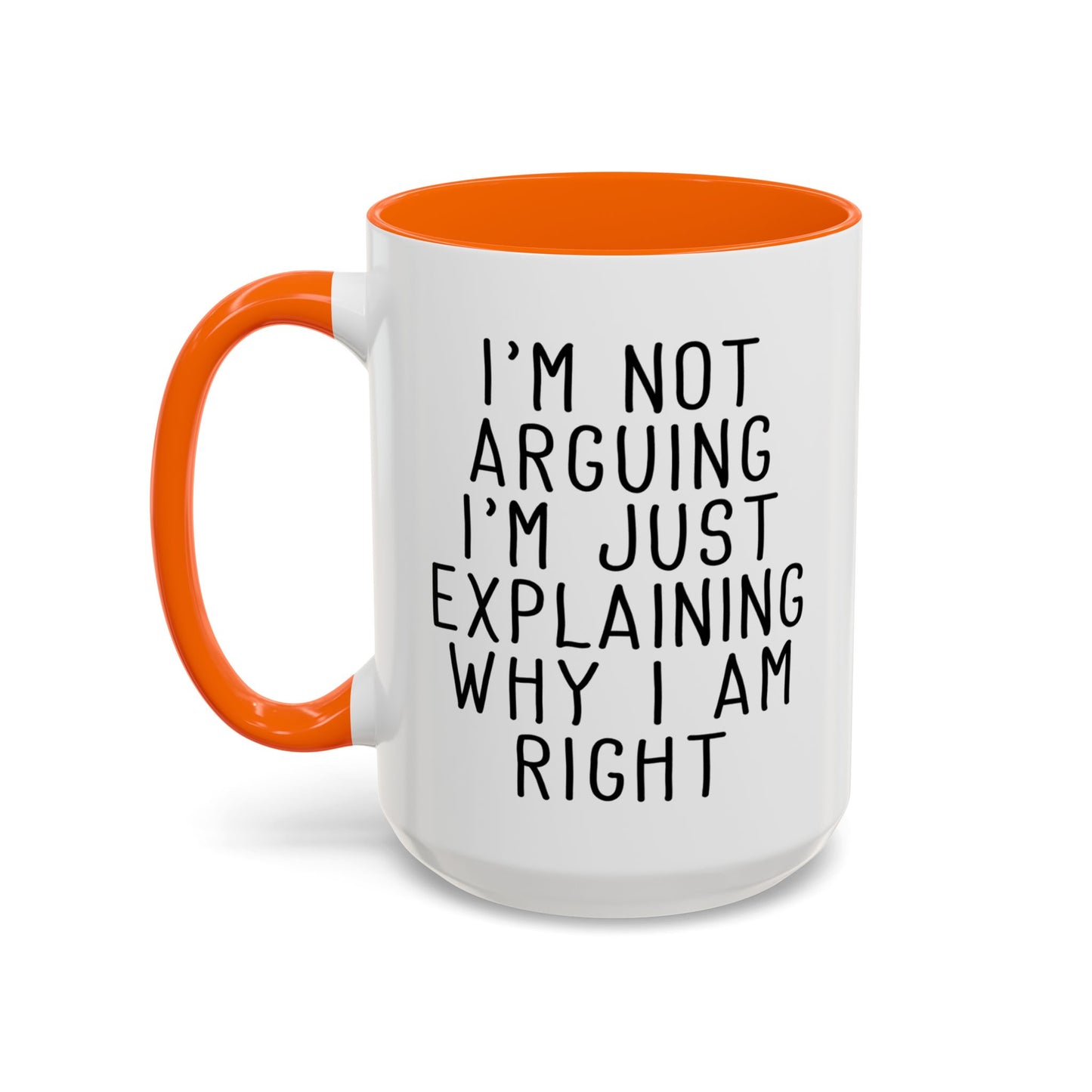 I’m Not Arguing Mug, Funny Sarcastic Coffee Cup