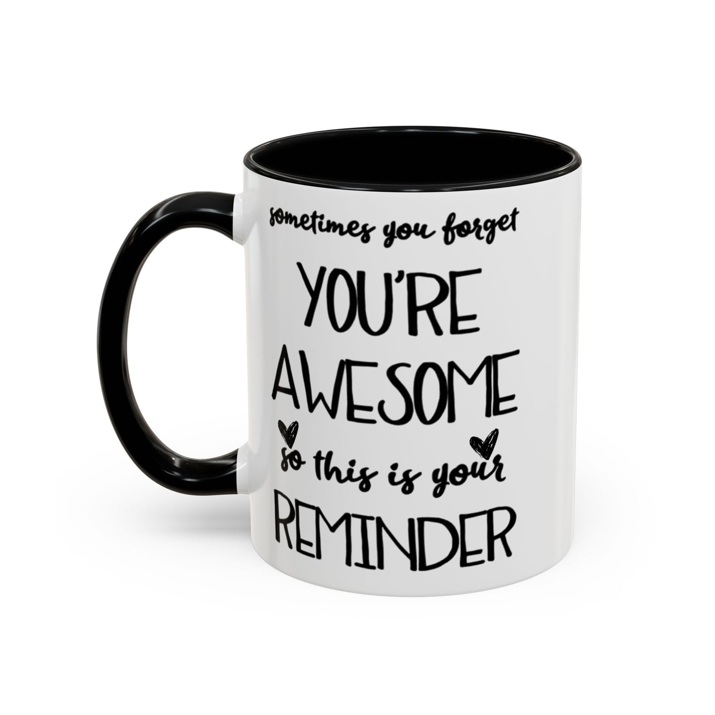 Sometimes You Forget You're Awesome Mug, Motivational Gift